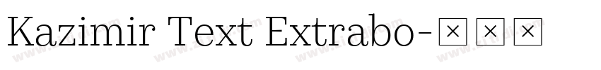 Kazimir Text Extrabo字体转换